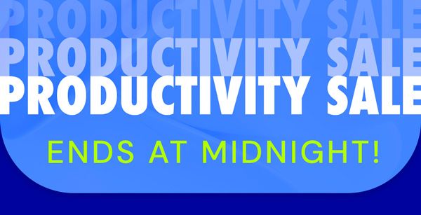 Productivity Sale Ends At Midnight