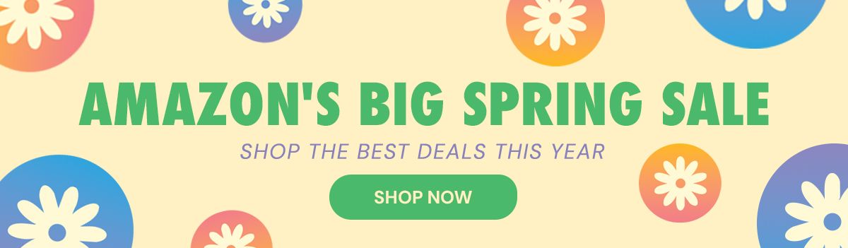 Amazon's Big Spring Sale | Shop the best deals this year 