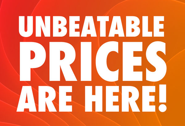 Unbeatable Prices Are Here!