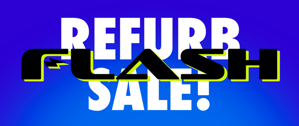 Refurb Flash Sale!