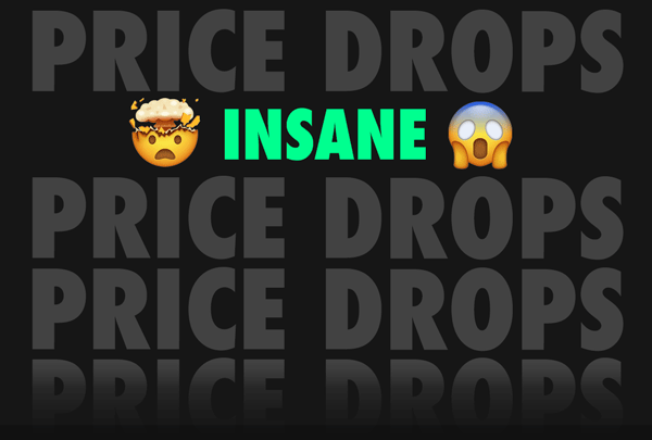 Insane Price Drops