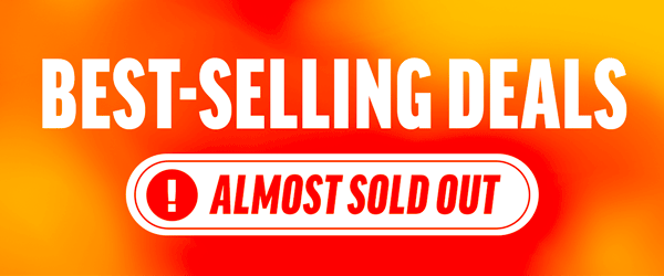 Best-Selling Deals | Almost Sold Out