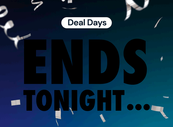 DEAL DAYS | Ends Tonight…