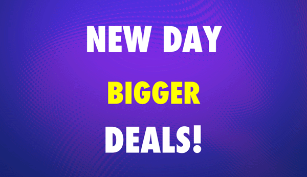 New Day, Bigger Deals