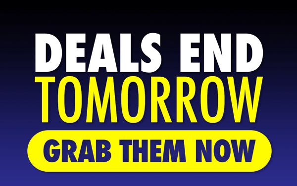 Deals End Tomorrow | Grab Them Now