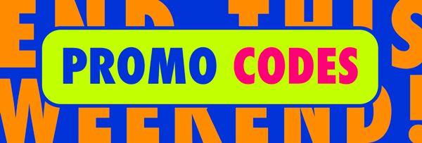 Promo Codes END THIS WEEKEND!