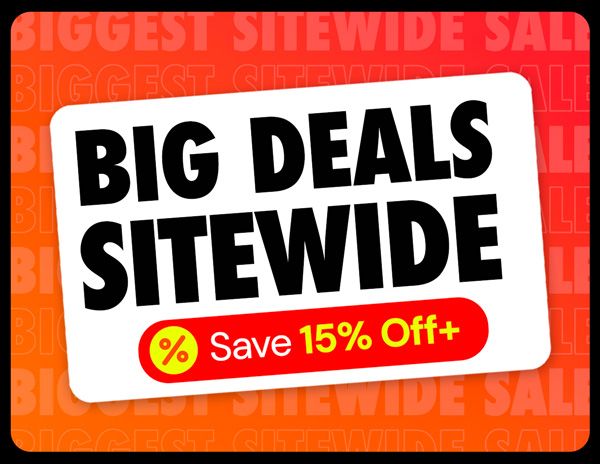 Big Deals Sitewide | Save 15% Off+