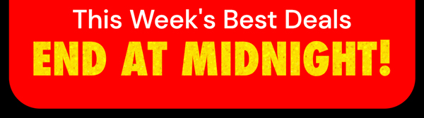 Price Drops End Tonight at 11:59pm | This Week's Best Deals End At Midnight!