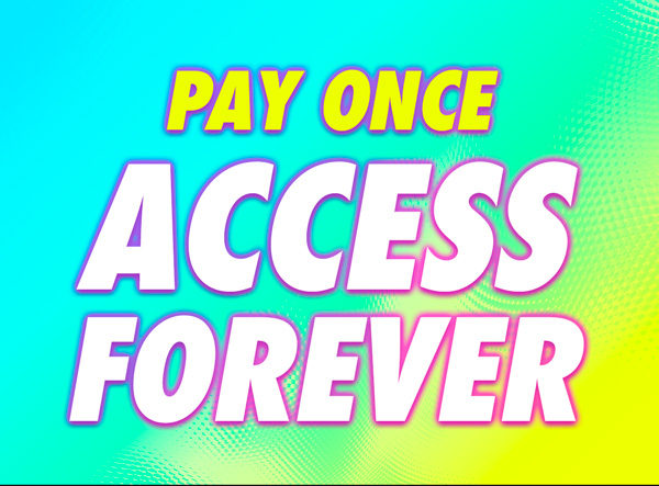 Pay Once Access Forever