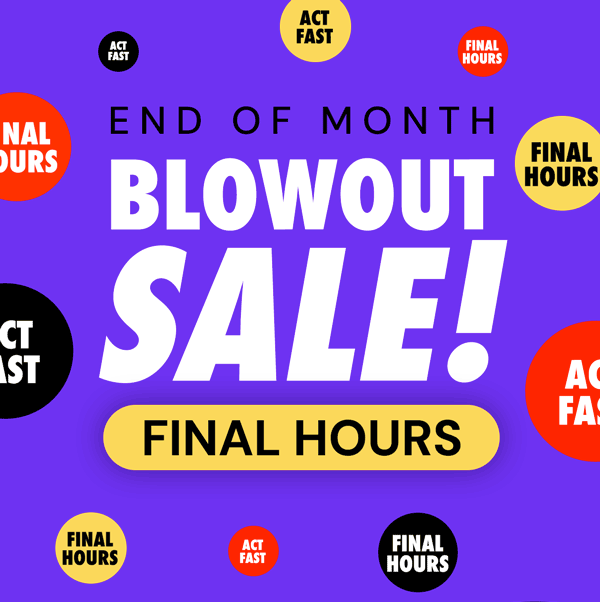 End Of Month BLOWOUT SALE!