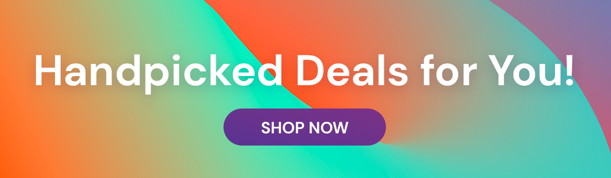 Handpicked Deals for You! Shop Now