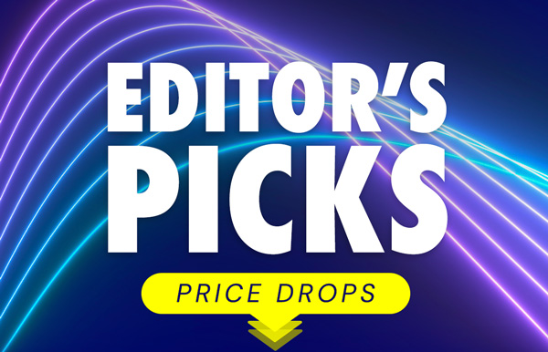 Editor's Picks Price Drops
