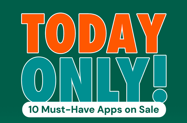 TODAY ONLY! 10 Must-Have Apps on Sale