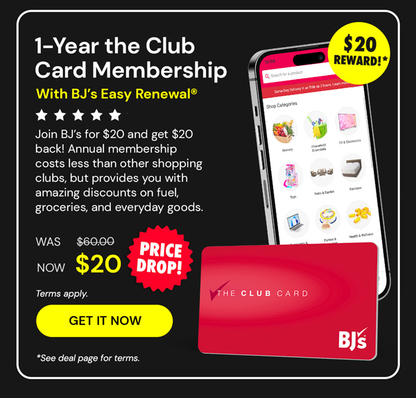$20 for a one-year The Club Card Membership with BJ’s Easy Renewal®‹ + $20 reward› after making a $60 purchase. (Terms apply.)