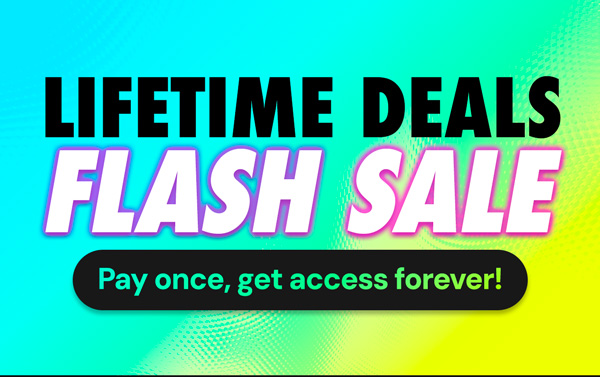 Lifetime Deals Flash Sale!