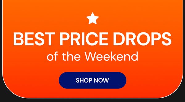 Best Price Drops of the Weekend | Shop Now