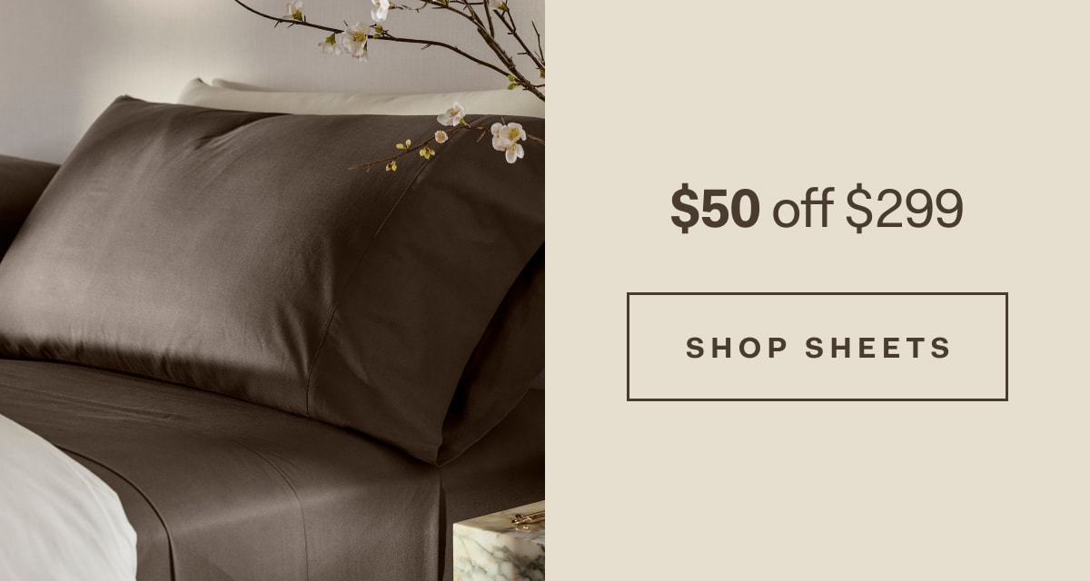 $50 off $299 SHOP SHEETS