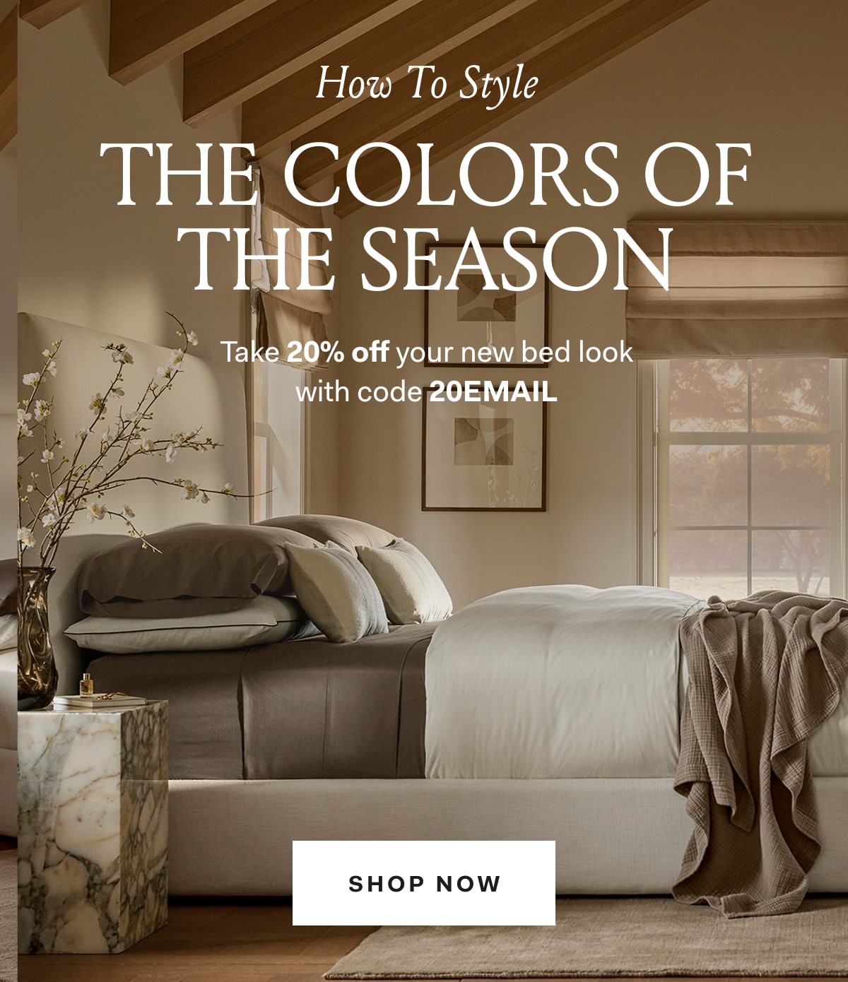 How To Style The Colors Of The Season Take 20% off your new bed look with code LDW20 Shop Now