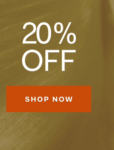 20% OFF SHOP NOW