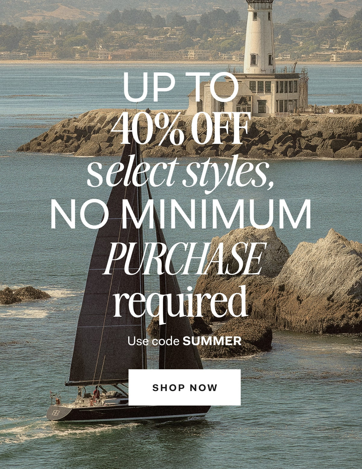 Up to 40% off select styles with no minimum purchase required. Use code SUMMER. Shop now.