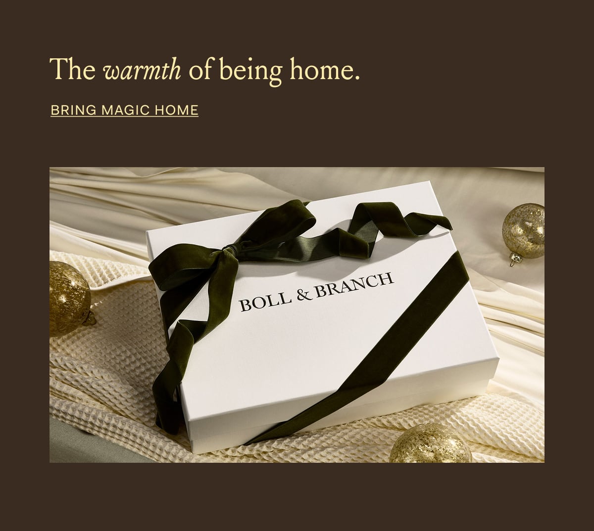 The warmth of being home. Bring Magic Home