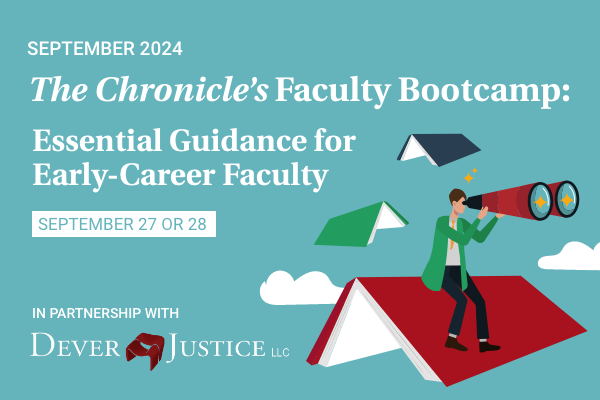 The Chronicle's Early-Career Faculty Bootcamp | September 2024