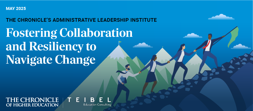 The Chronicle's Administrative Leadership Institute | May 2025