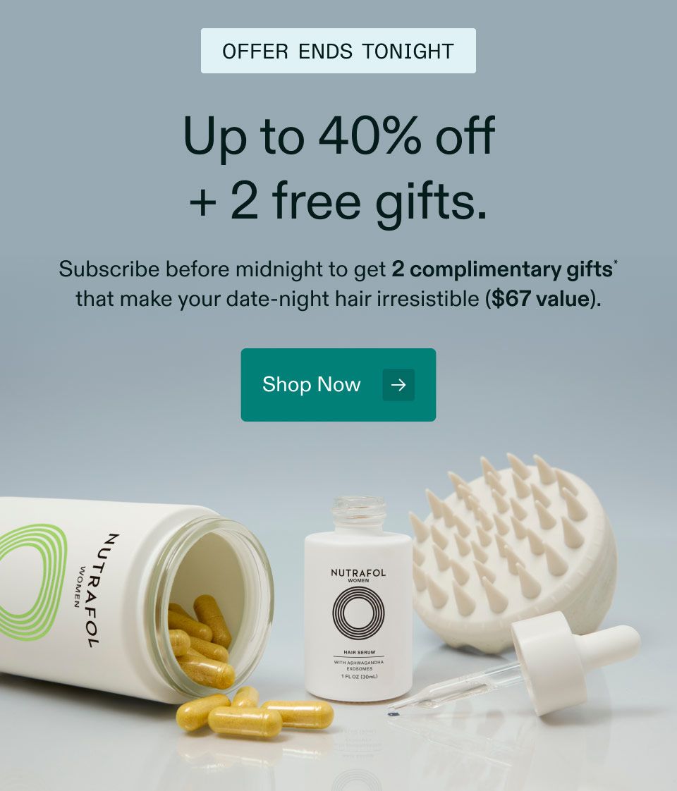 Offer Ends Tonight. Up to 40% off plus 2 free gifts. Subscribe before midnight to get 2 complimentary gifts that make your date-night hair irresistible ($67 value). Shop Now.