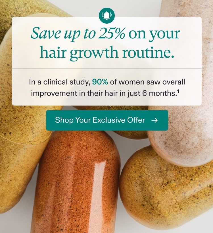 Save up to 25% on your hair growth routine