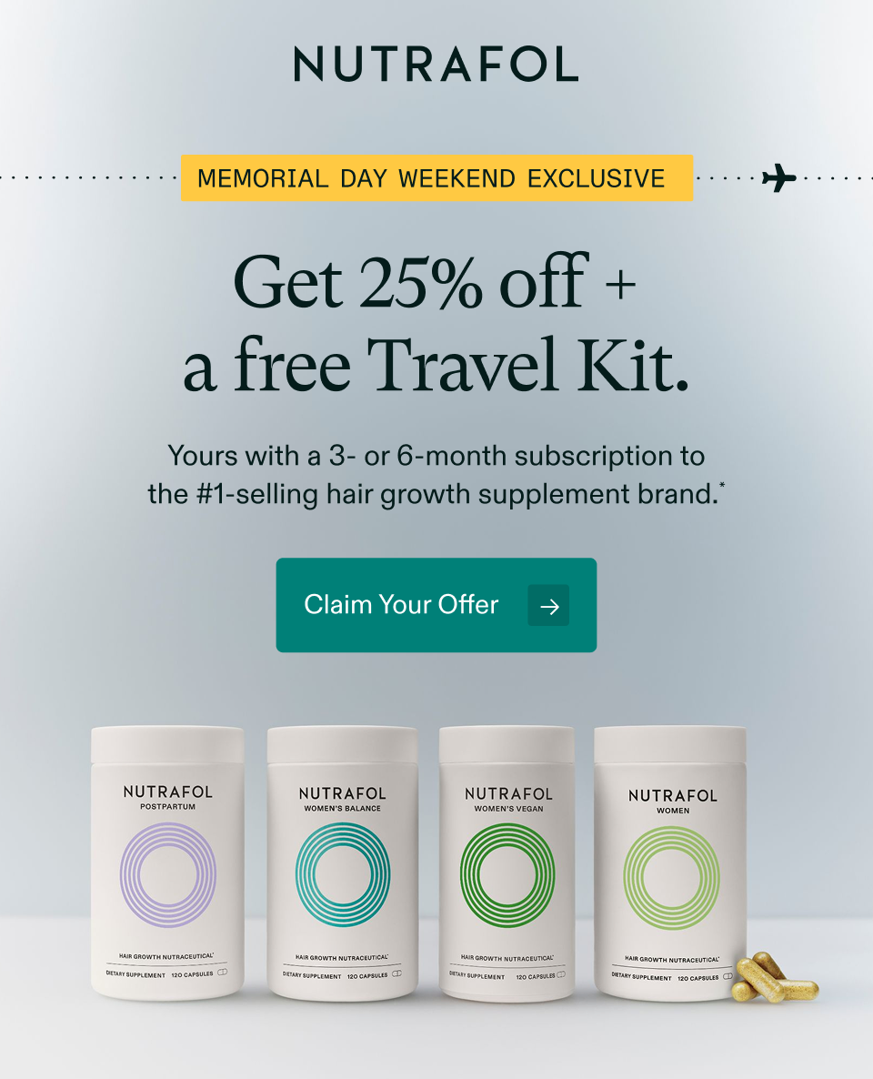 MEMORIAL DAY WEEKEND EXCLUSIVE ✈︎ Get 25% off + a free Travel Kit. Yours with a 3- or 6-month subscription to the #1-selling hair growth supplement brand.* Claim Your Offer → MEMORIAL DAY WEEKEND EXCLUSIVE ✈︎ Get 25% off + a free Travel Kit. Yours with a 3- or 6-month subscription to the #1-selling hair growth supplement brand.* Claim Your Offer →