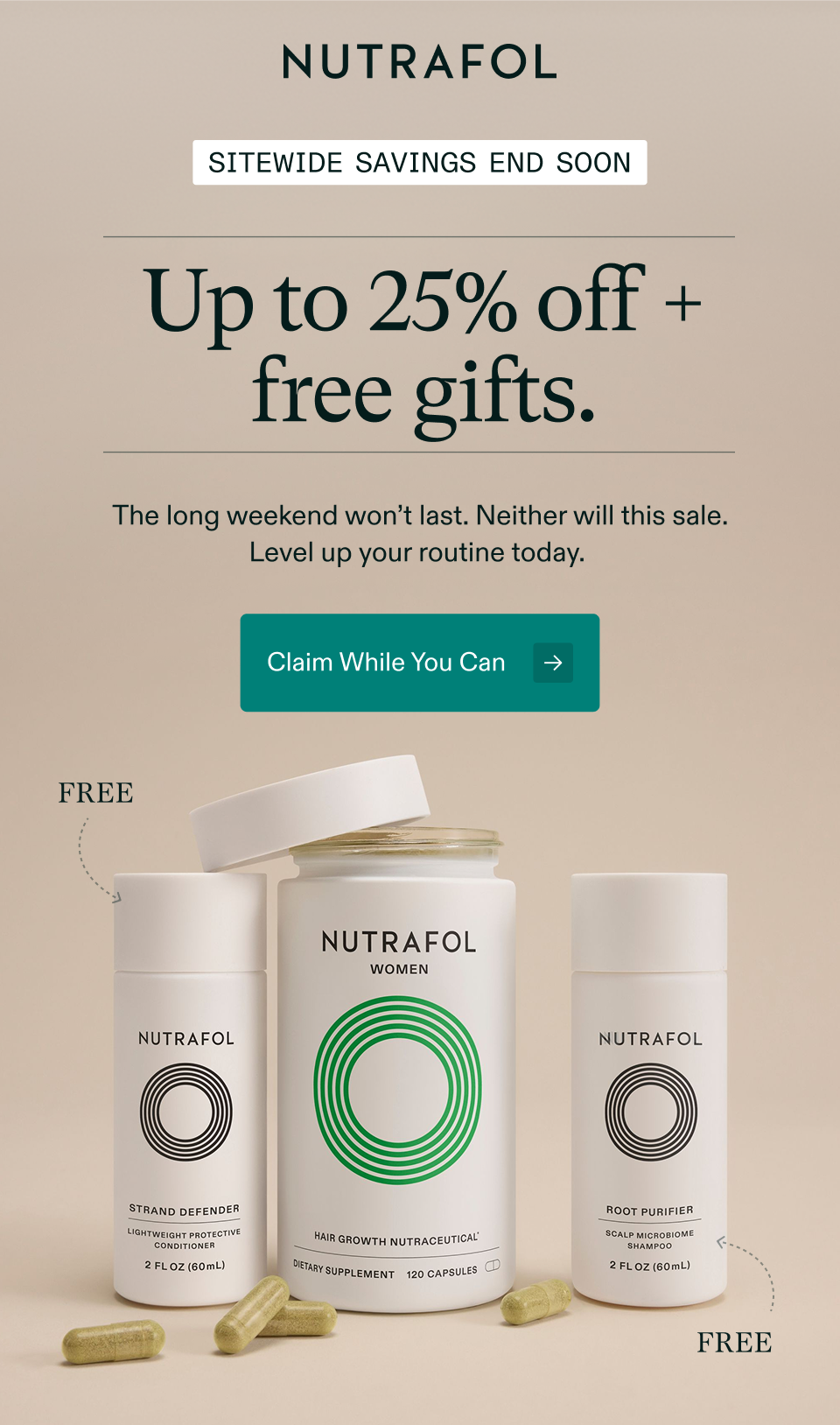 Ending Soon Up to 25% off + free gifts. The long weekend won’t last. Neither will this sale. Level up your routine today.&nbsp; Claim While You Can