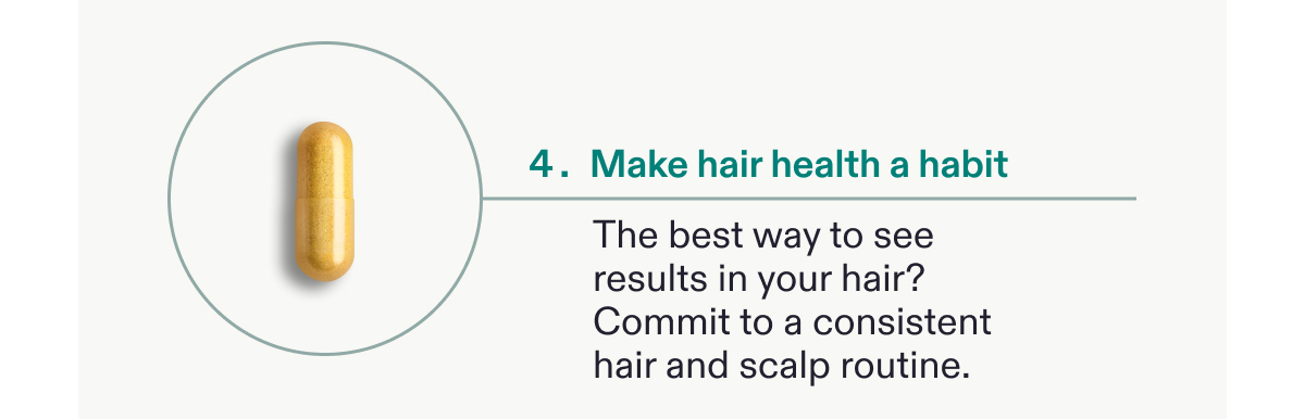 Make hair health a habit.