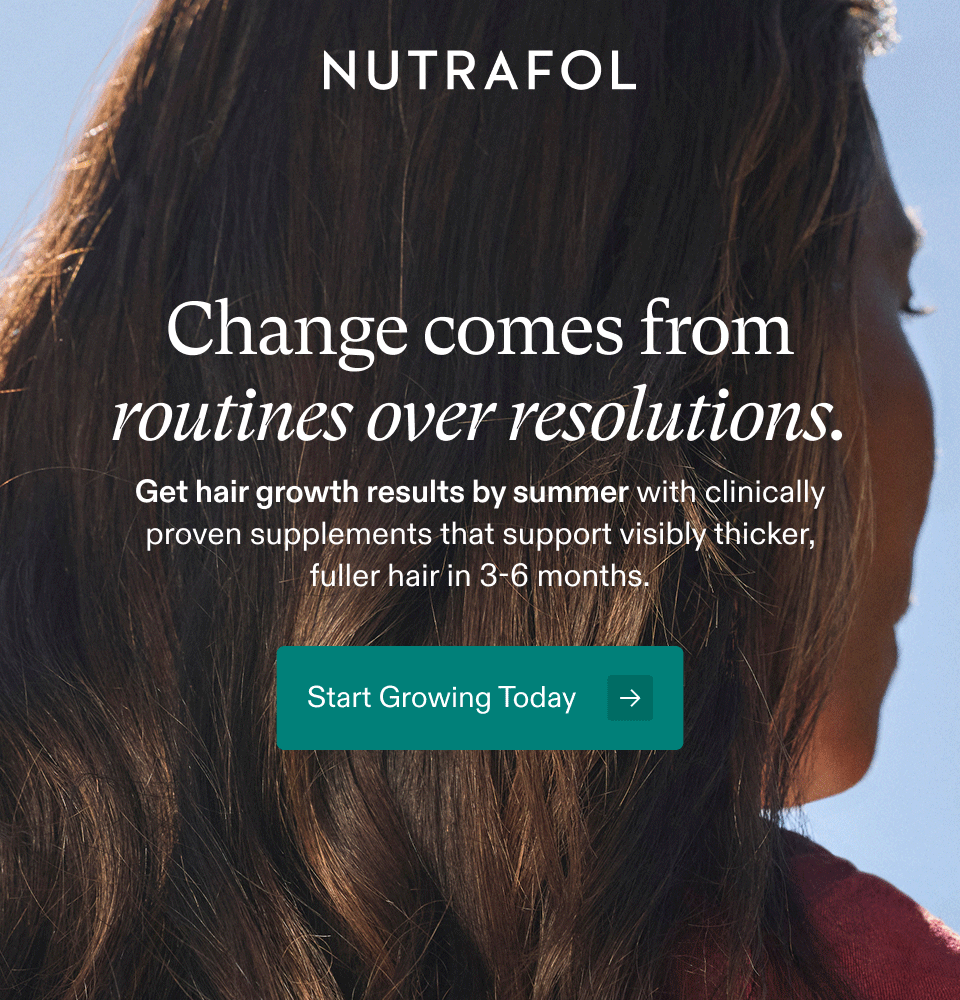 Nutrafol. Change comes from routines over resolutions, within and hair science designed for you. Get hair growth results by summer with clinically proven supplements that support visibly thicker, fuller hair in 3-6 months. Start Growing Today.