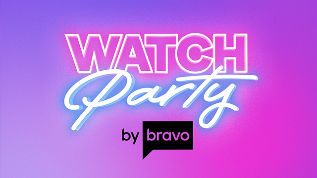 Watch Party by Bravo