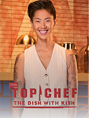 Top Chef: The Dish with Kish