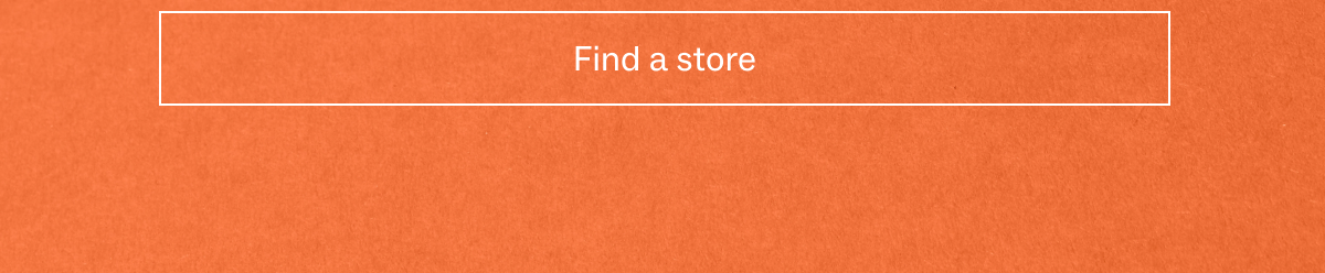 Find a store Find a store