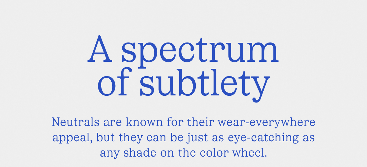 A spectrum of subtlety