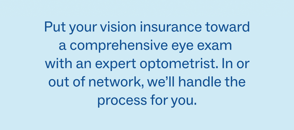 Curious if your insurance will cover your next eye exam? Curious if your insurance will cover your next eye exam?