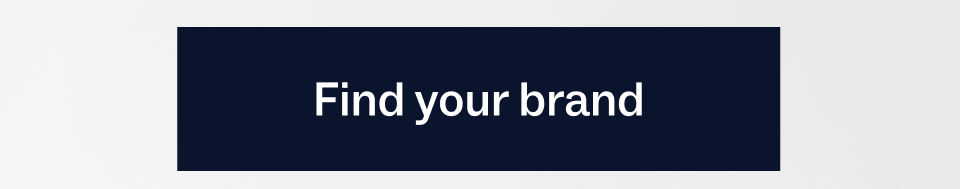 Find your brand Find your brand