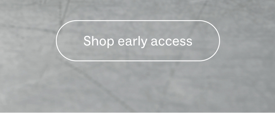Shop Early access Shop Early access