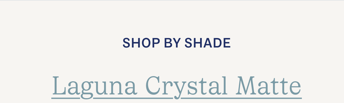 Laguna Crystal Matte