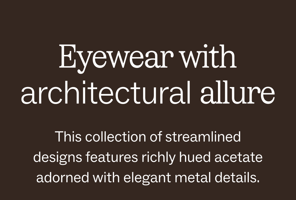 Eyewear with architectural allure