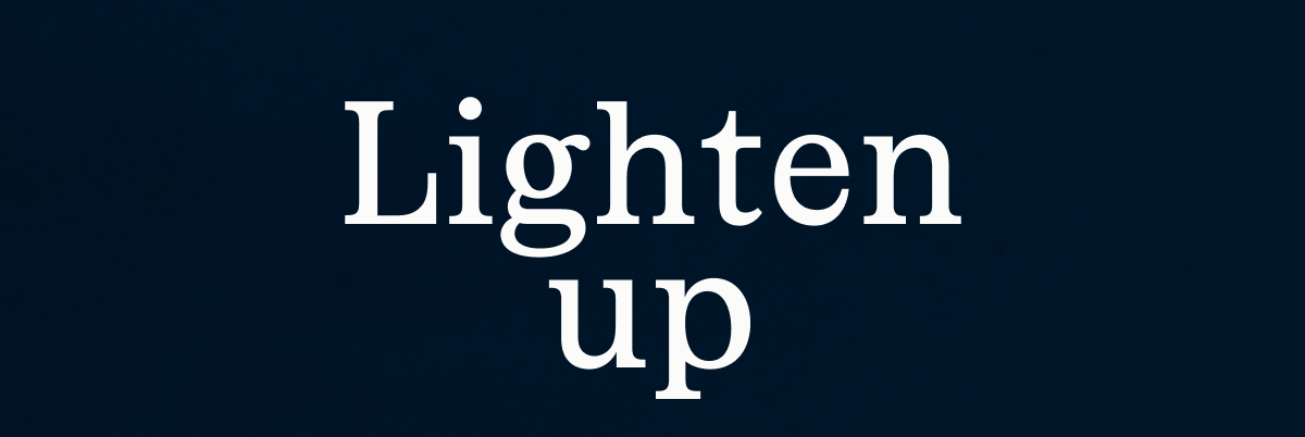 Lighten Up Lighten Up