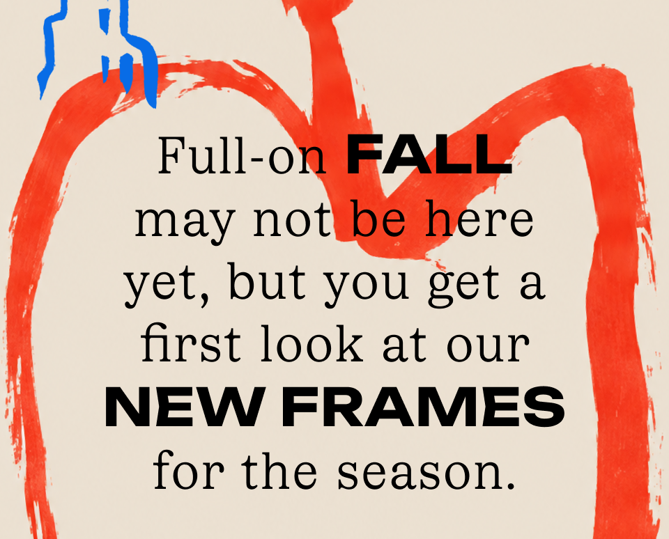 New frames for the season