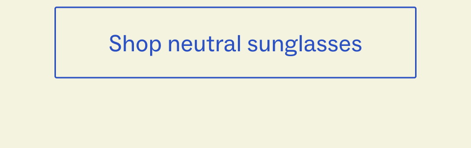 Shop neutral Sunglasses