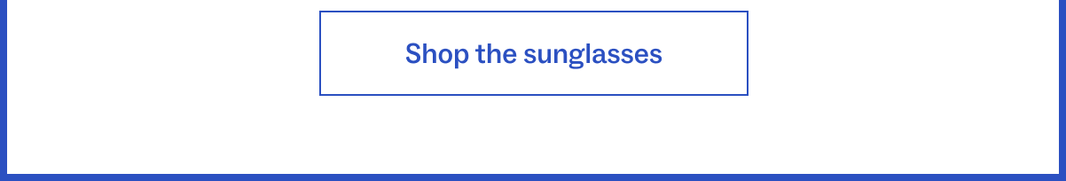 Shop the sunglasses
