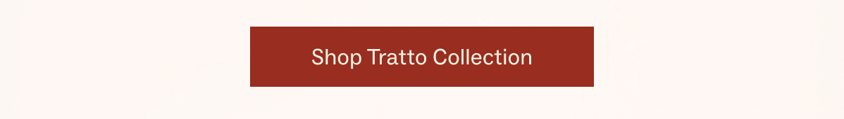 Shop Tratto Collection 