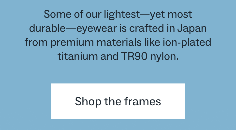 Shop the frames Shop the frames