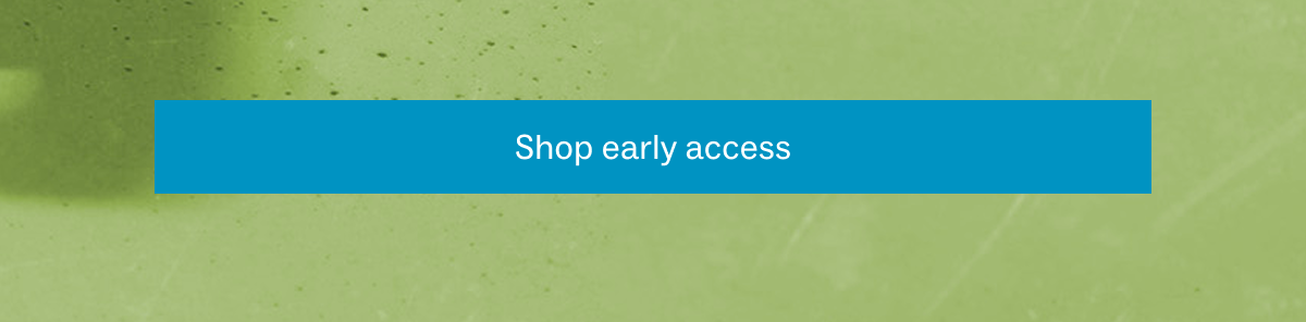 Shop Early access