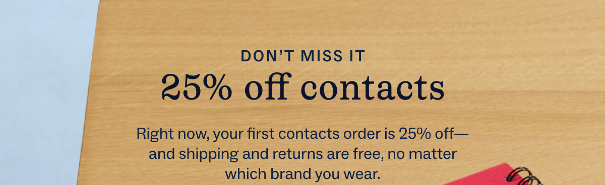 Save 25% on contacts!